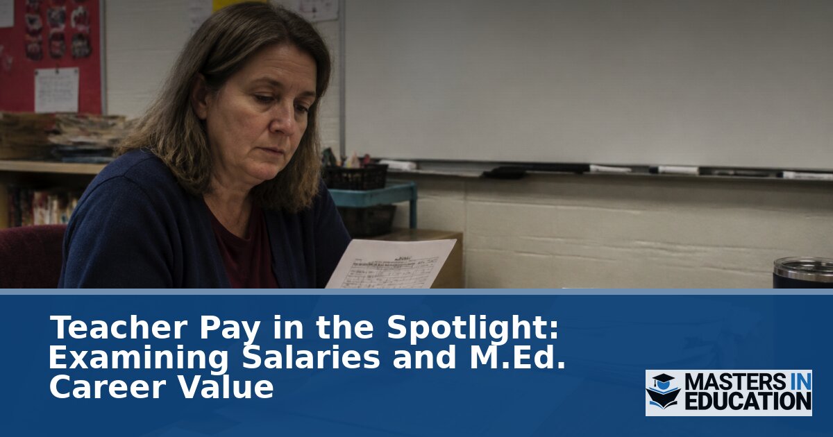 Teacher Salary & M.Ed. Value: 2026 Pay Guide