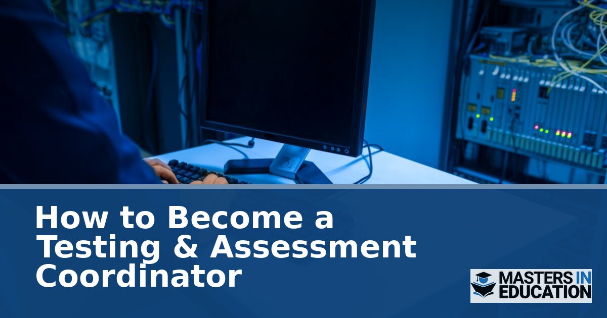 How to Become a Testing & Assessment Coordinator (2026)