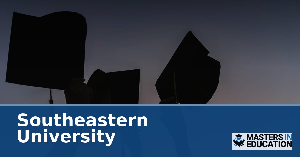 Southeastern University Master’s in Education Programs | M.Ed. Guide
