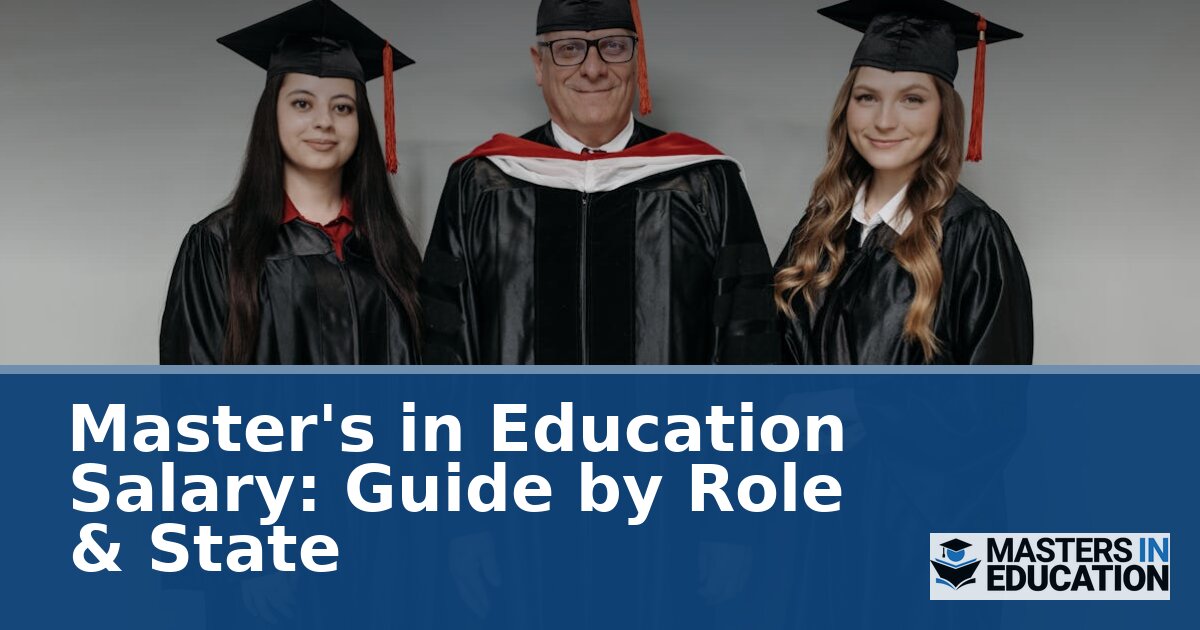 Master’s in Education Salary: 2026 Guide by Role & State