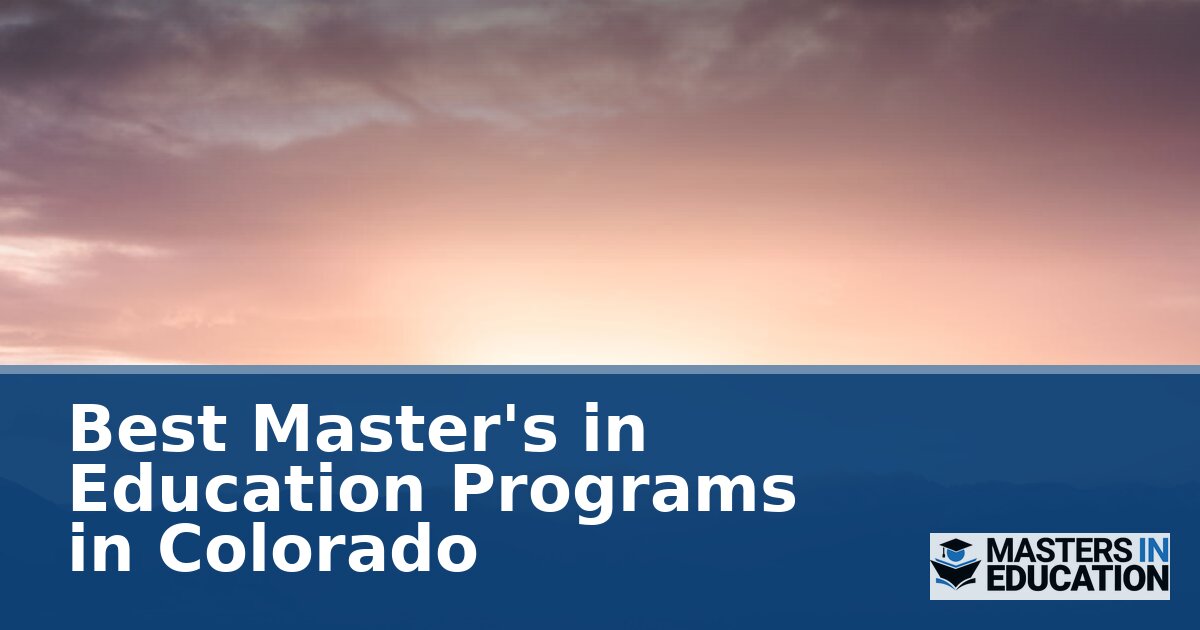 Best Master’s in Education Programs in Colorado (2026)