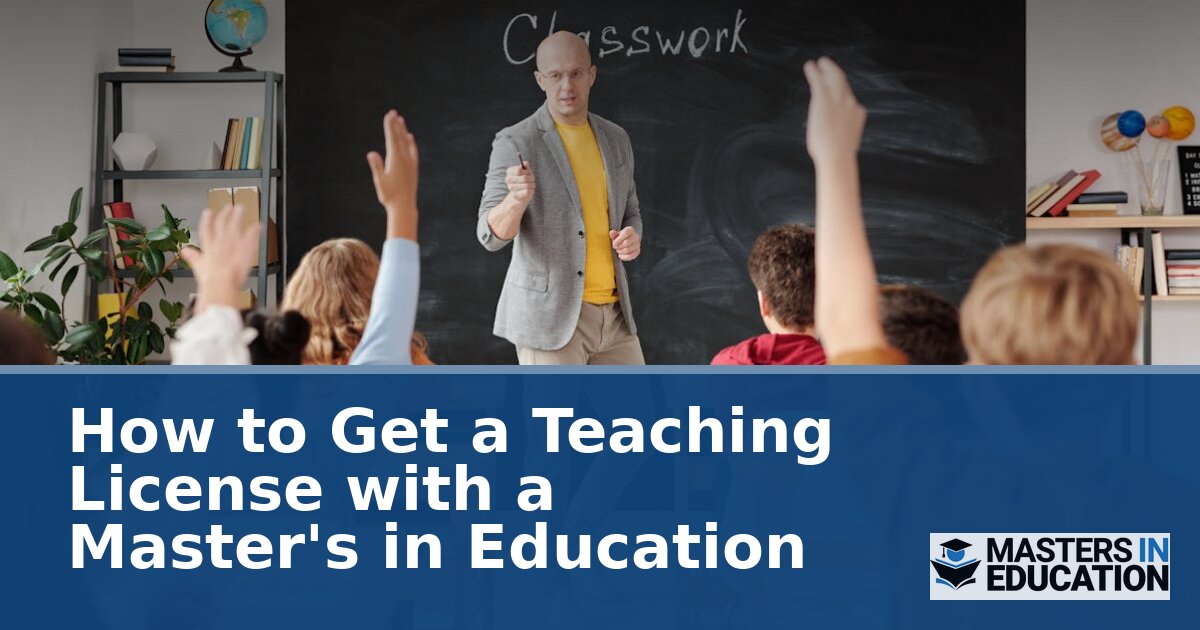 How to Get a Teaching License with a Master’s in Education