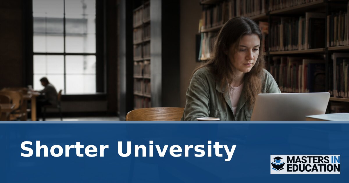 Shorter University Master’s in Education Programs