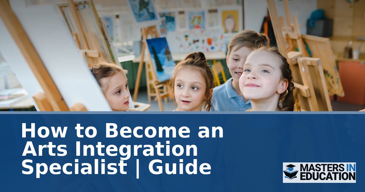 How to Become an Arts Integration Specialist | 2026 Guide