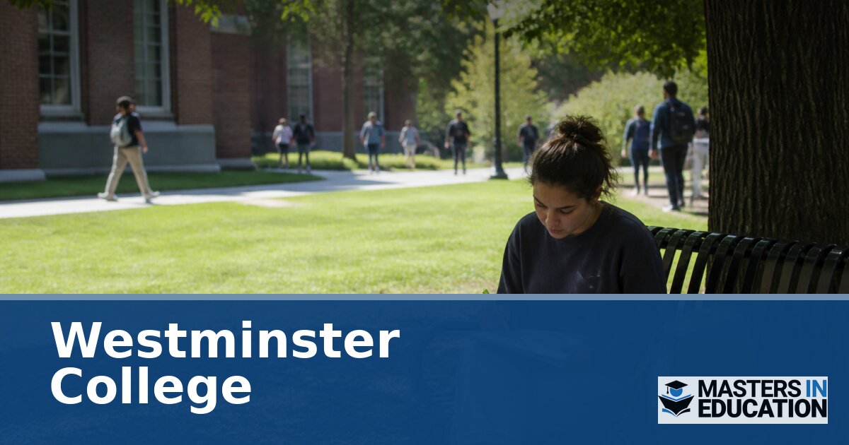 Master’s in Education at Westminster College: Programs & Specializations