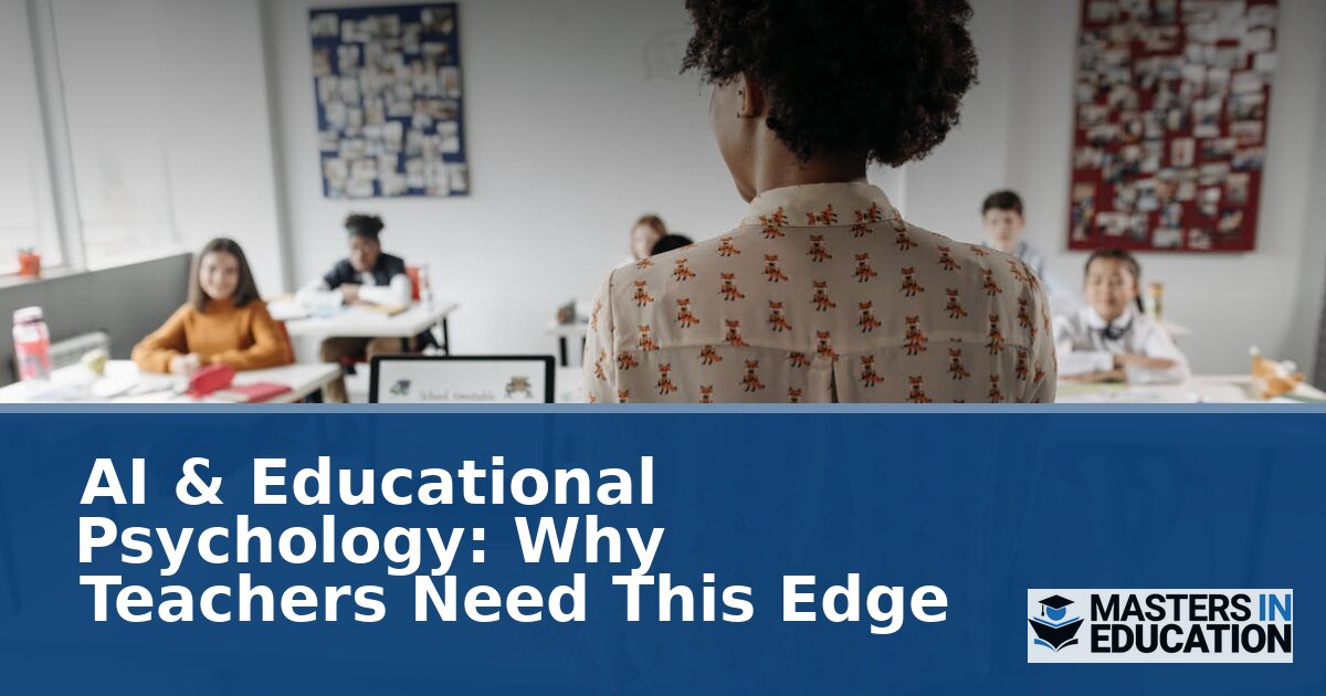 AI & Educational Psychology: Why Teachers Need This Edge