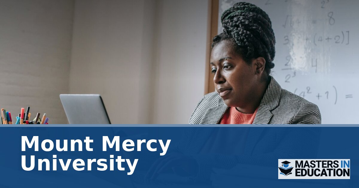 Mount Mercy University Master’s in Education Programs & Specializations