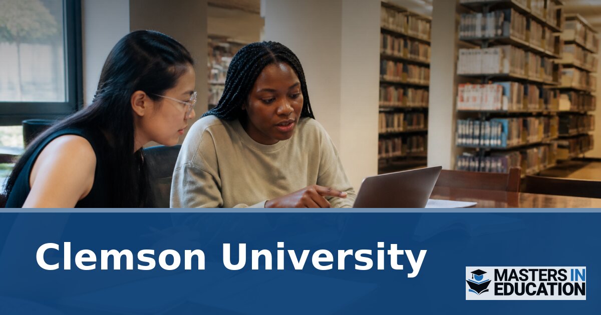 Master’s in Education at Clemson University: Programs & Specializations