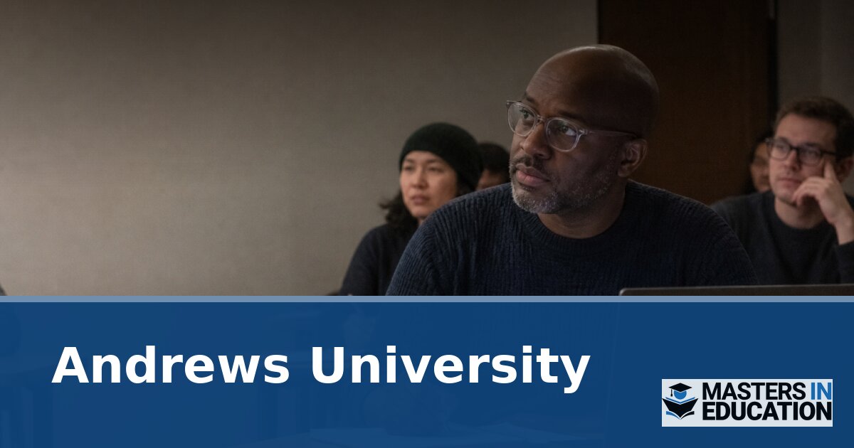 Andrews University Master’s in Education Programs & Specializations