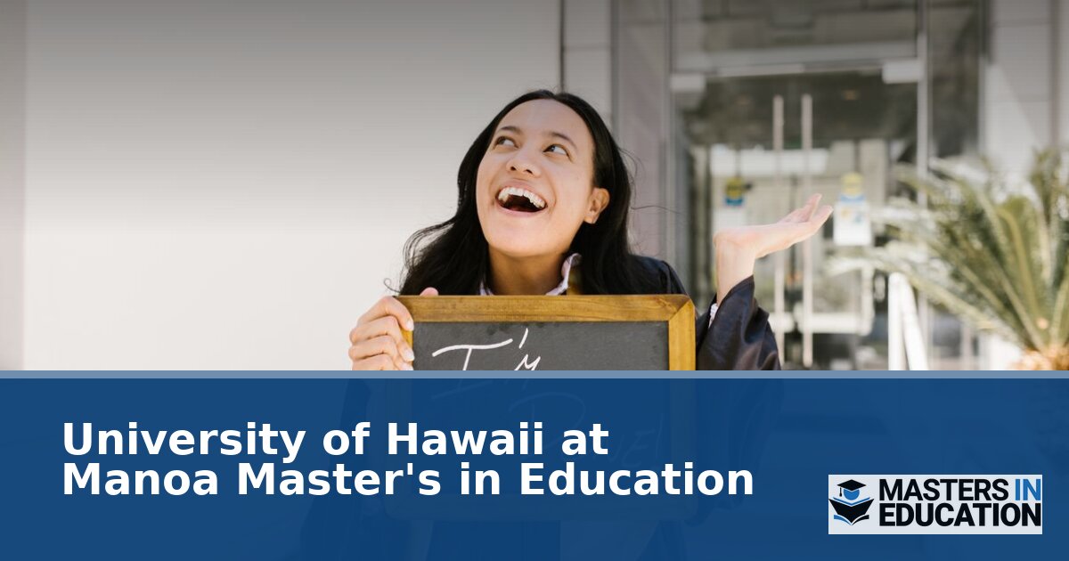 University of Hawaii at Manoa Master’s in Education Programs