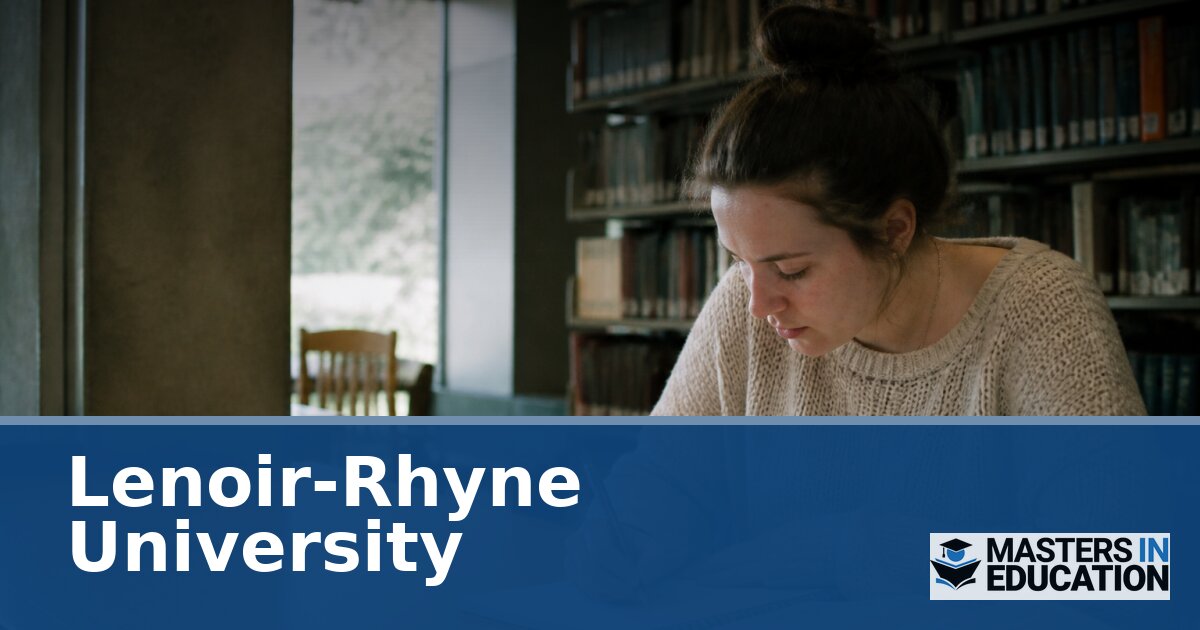 Lenoir-Rhyne University Master’s in Education Programs & Specializations