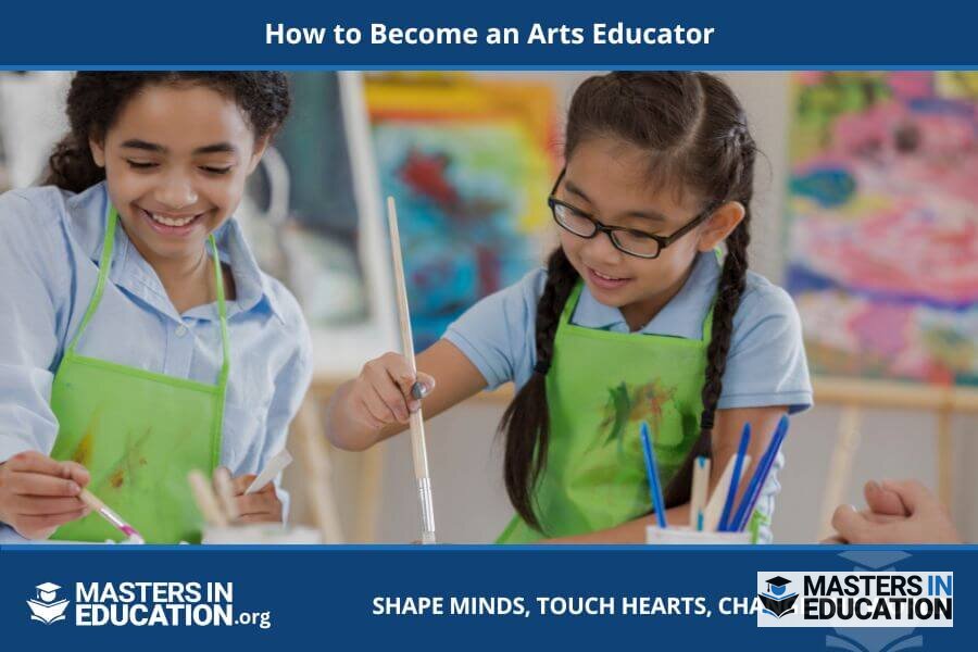 How to Become an Arts Educator: Steps, Salary & Careers