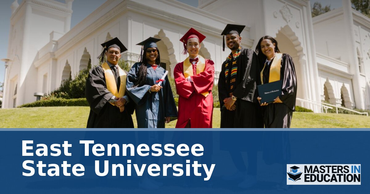 East Tennessee State University Master’s in Education Programs